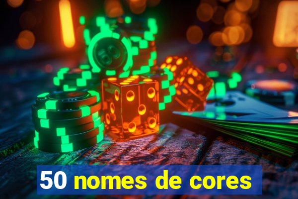 50 nomes de cores